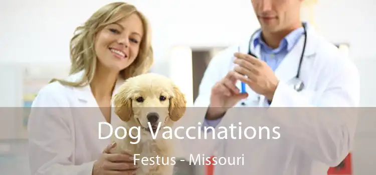Dog Vaccinations Festus - Missouri